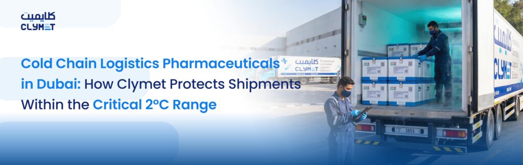 Cold Chain Logistics Pharmaceuticals in Dubai